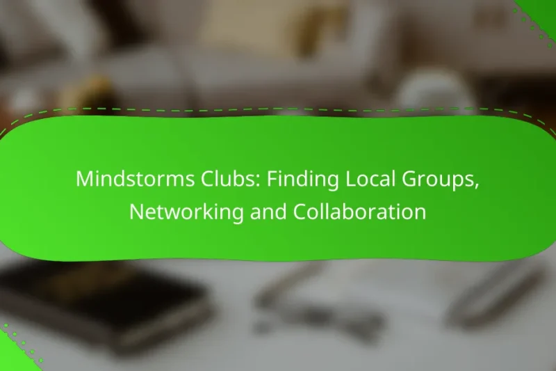 Mindstorms Clubs: Finding Local Groups, Networking and Collaboration