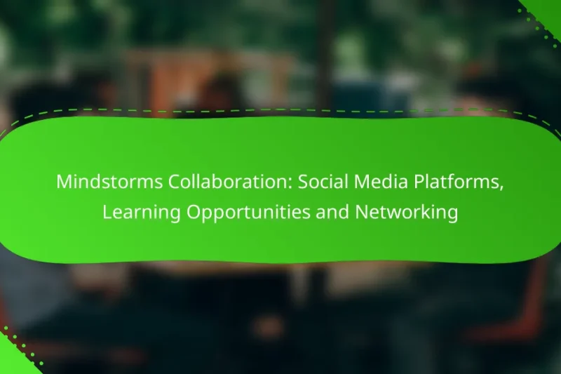 Mindstorms Collaboration: Social Media Platforms, Learning Opportunities and Networking