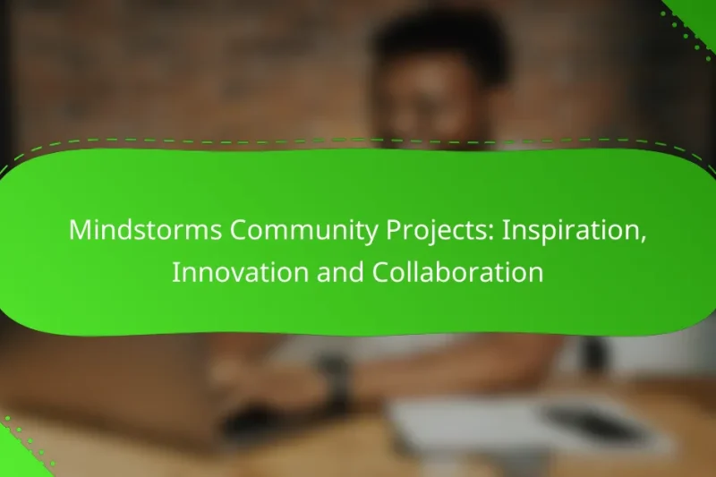 Mindstorms Community Projects: Inspiration, Innovation and Collaboration
