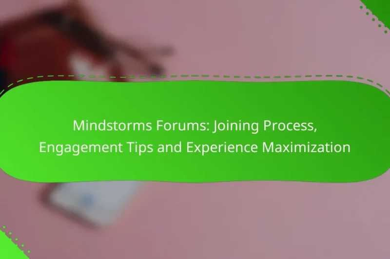 Mindstorms Forums: Joining Process, Engagement Tips and Experience Maximization
