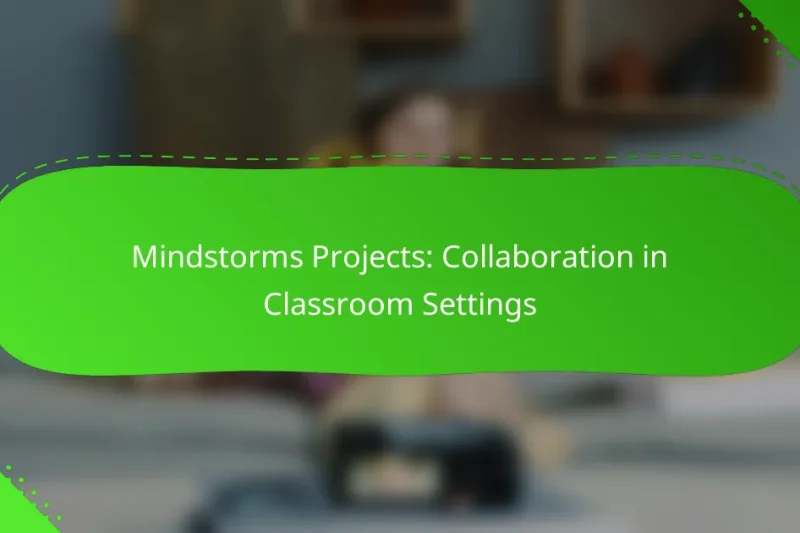 Mindstorms Projects: Collaboration in Classroom Settings