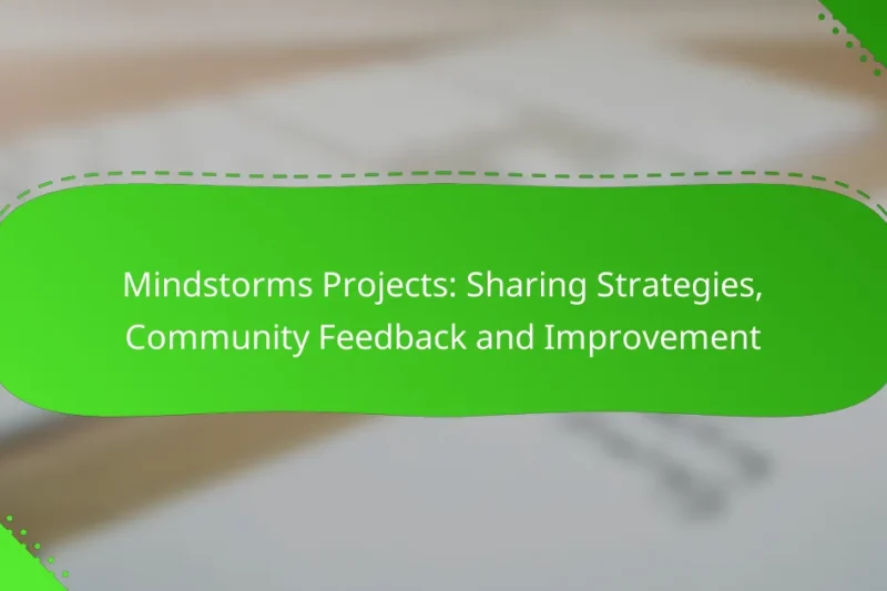 Mindstorms Projects: Sharing Strategies, Community Feedback and Improvement