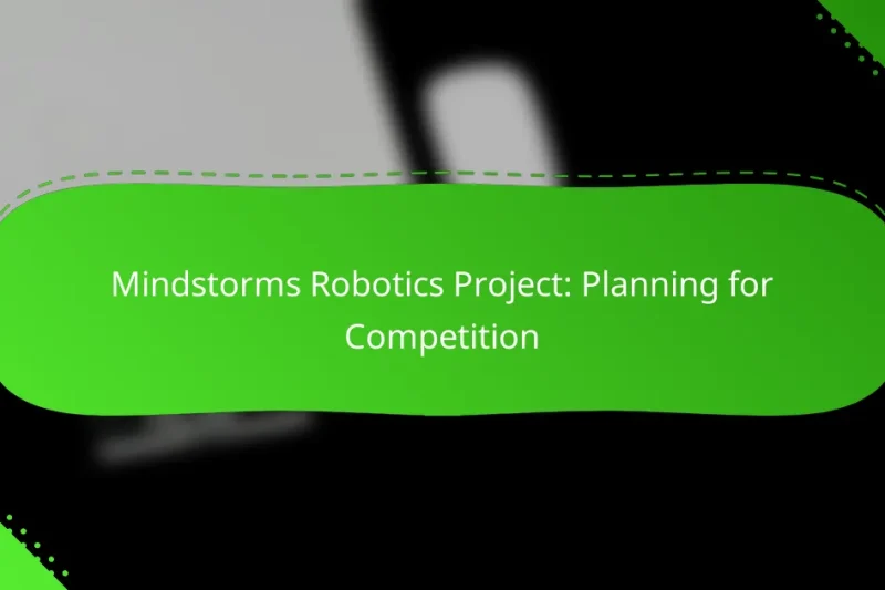 Mindstorms Robotics Project: Planning for Competition
