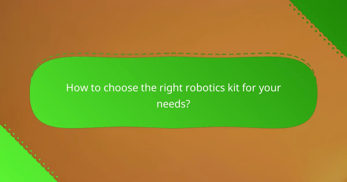 How to choose the right robotics kit for your needs?