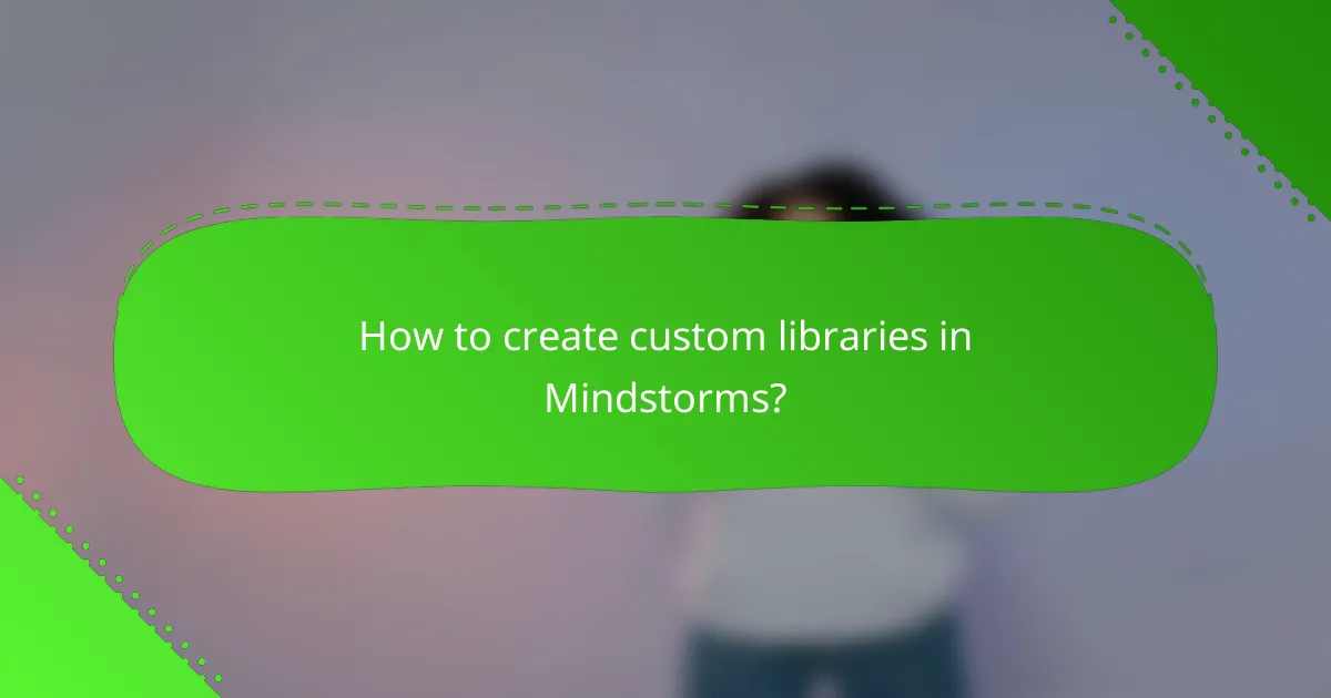 How to create custom libraries in Mindstorms?