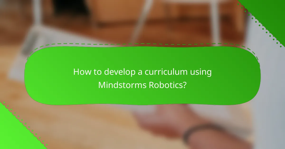 How to develop a curriculum using Mindstorms Robotics?