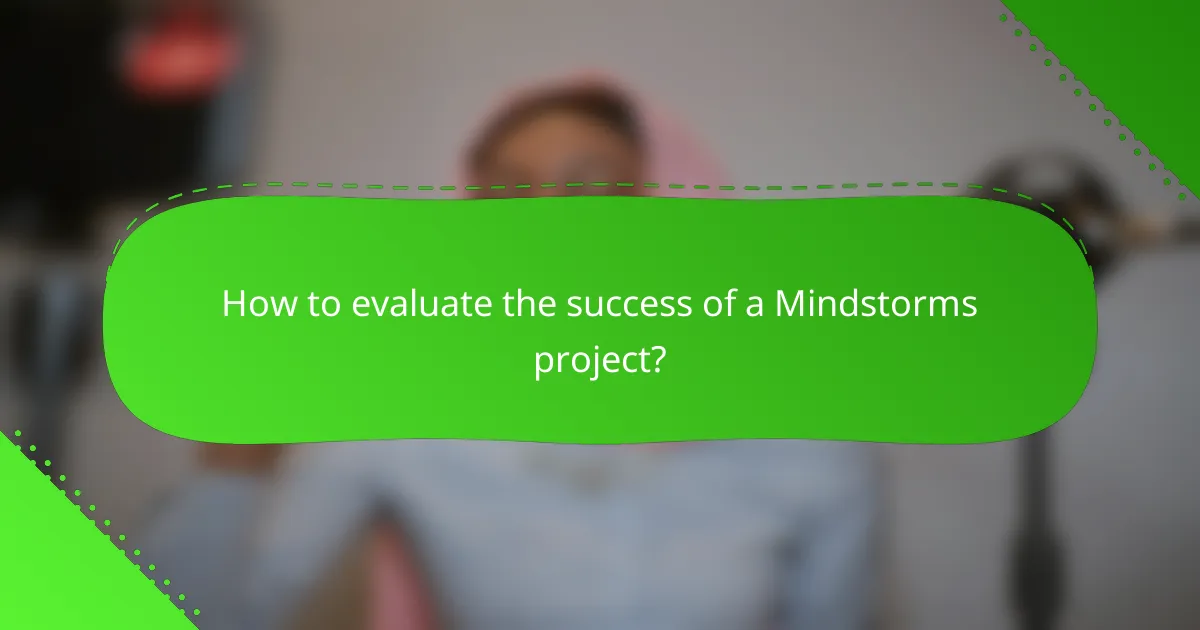 How to evaluate the success of a Mindstorms project?