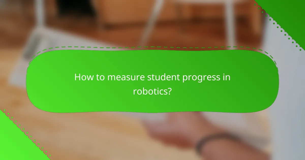 How to measure student progress in robotics?
