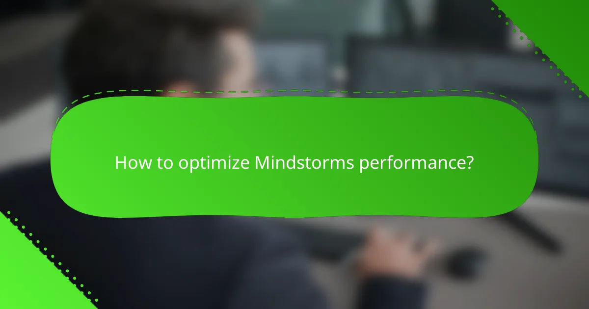How to optimize Mindstorms performance?