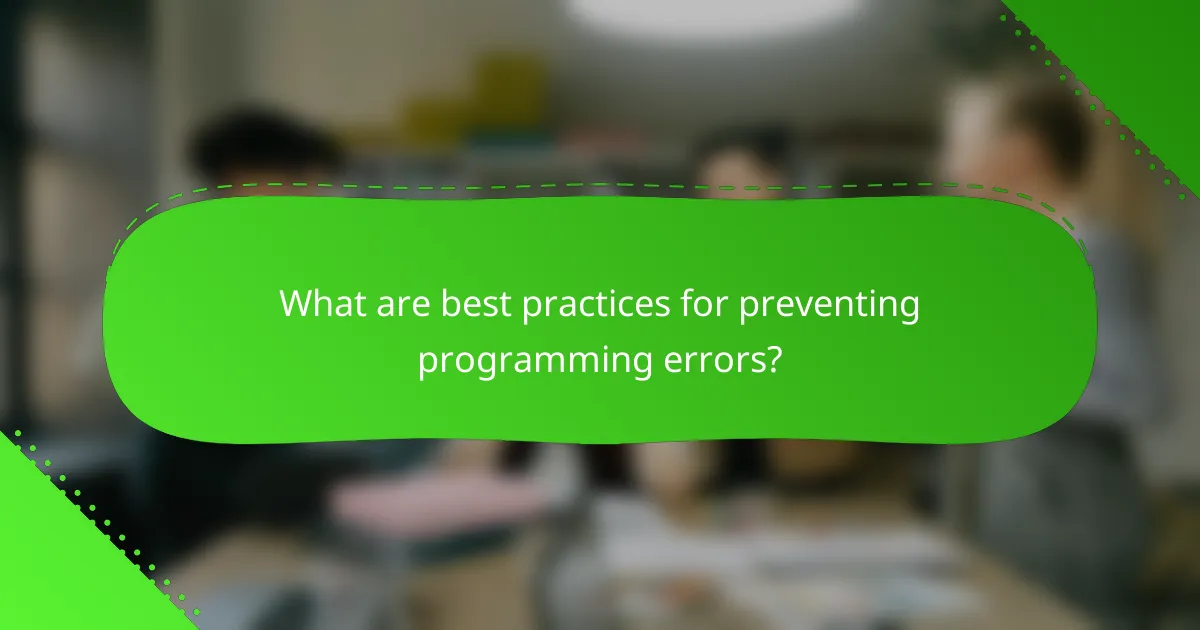 What are best practices for preventing programming errors?
