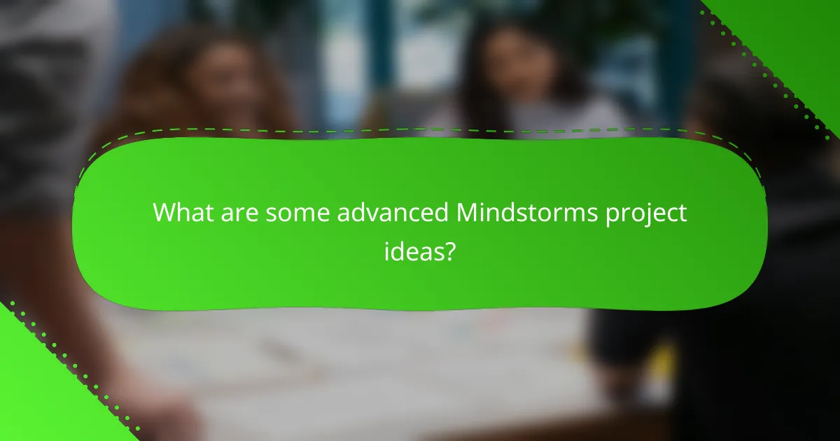 What are some advanced Mindstorms project ideas?