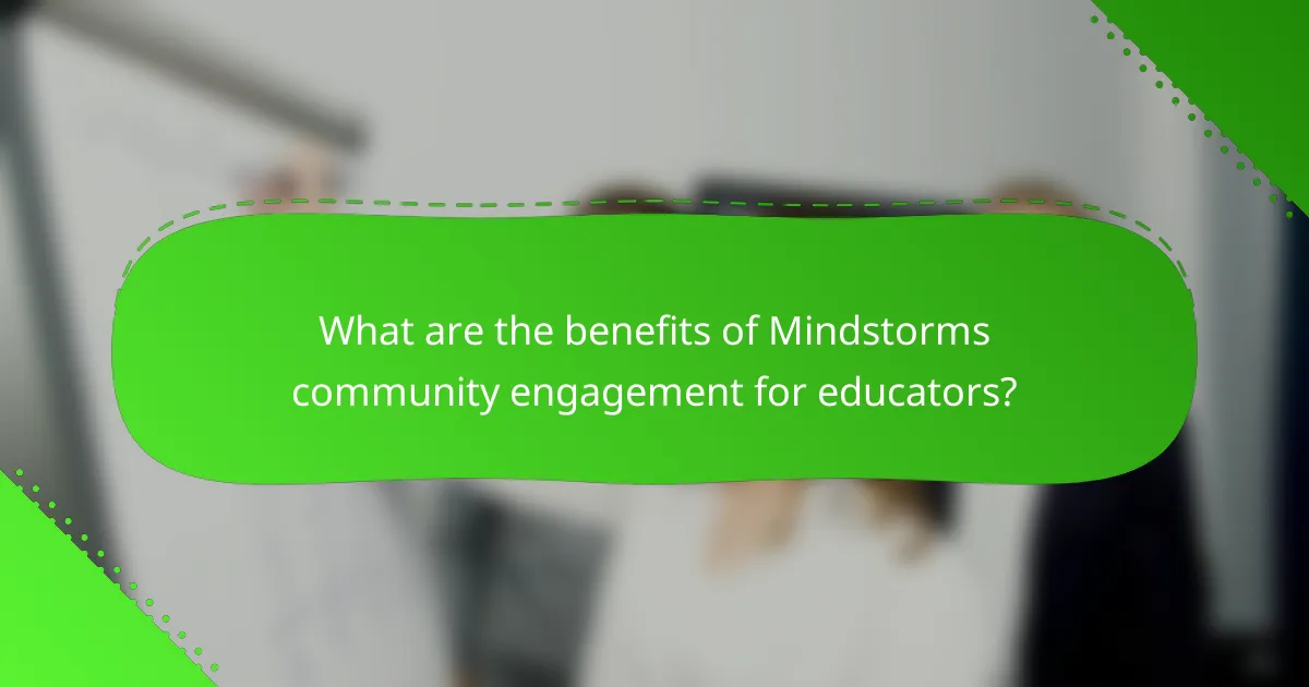 What are the benefits of Mindstorms community engagement for educators?
