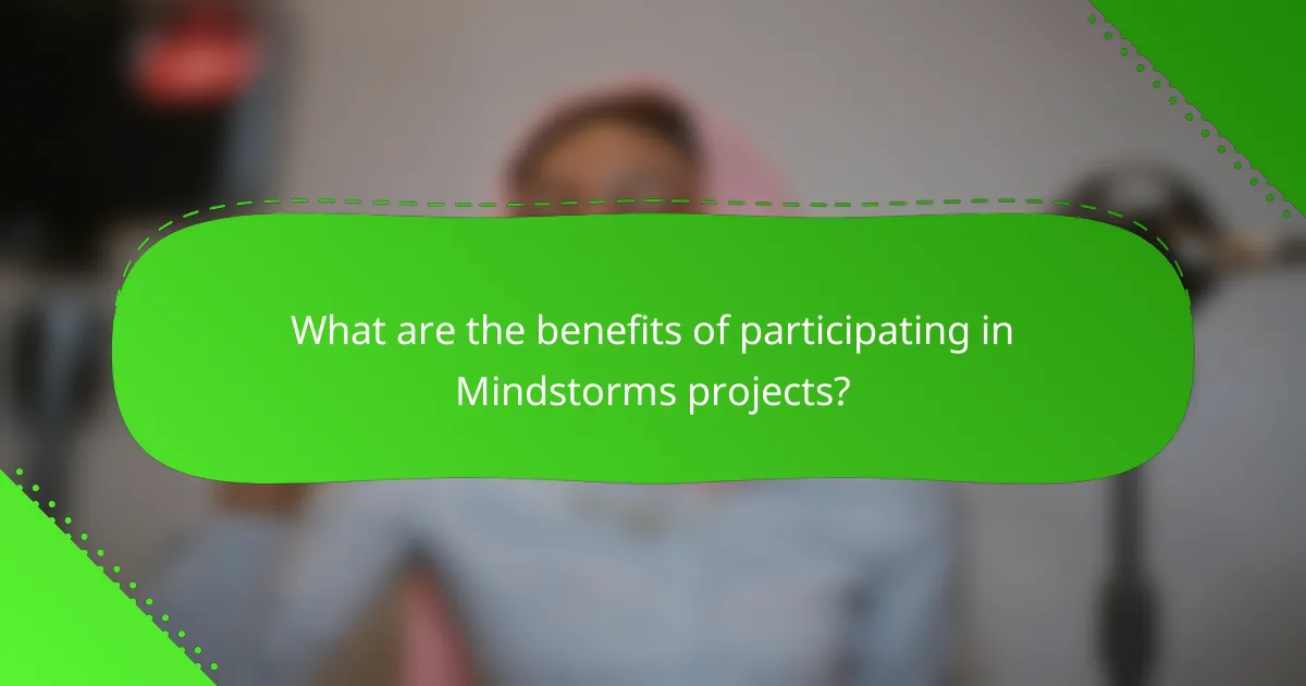 What are the benefits of participating in Mindstorms projects?