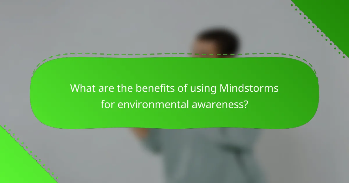 What are the benefits of using Mindstorms for environmental awareness?