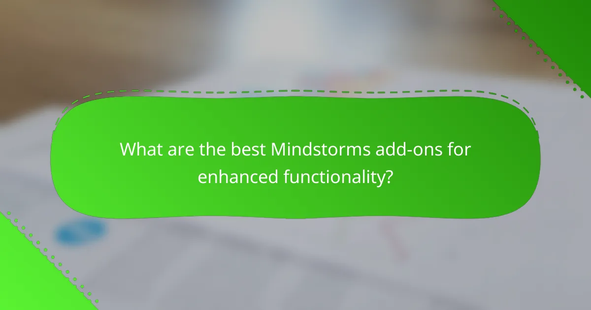 What are the best Mindstorms add-ons for enhanced functionality?