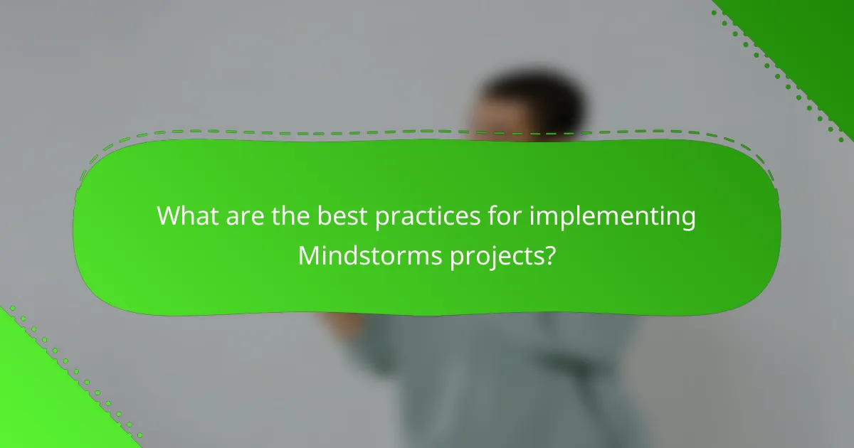 What are the best practices for implementing Mindstorms projects?