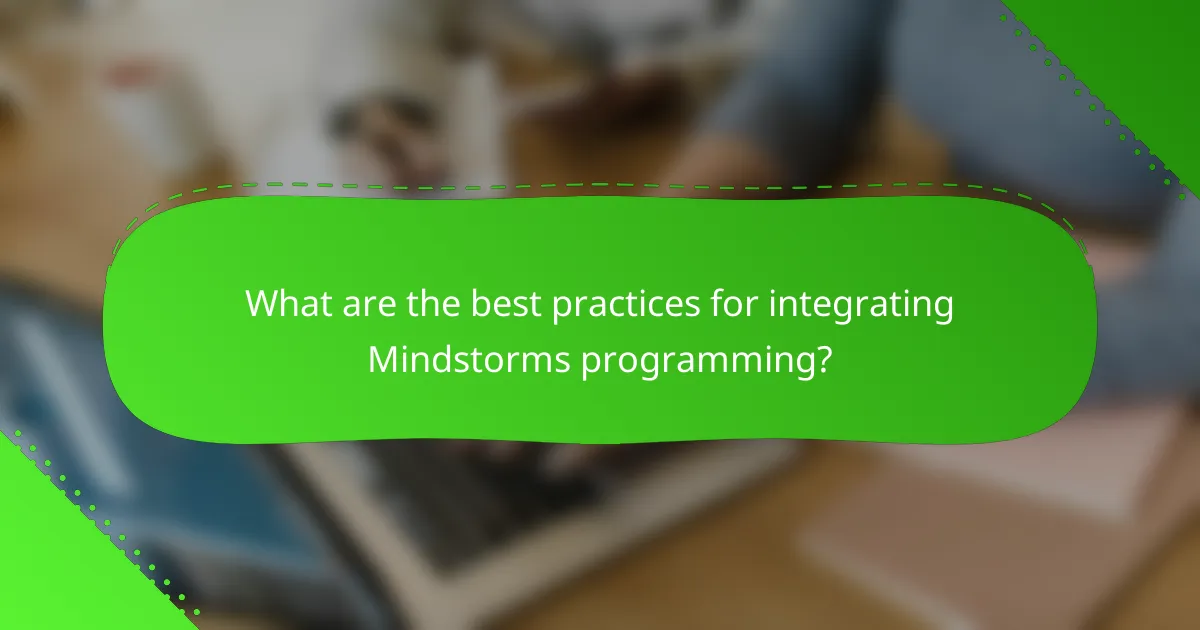 What are the best practices for integrating Mindstorms programming?