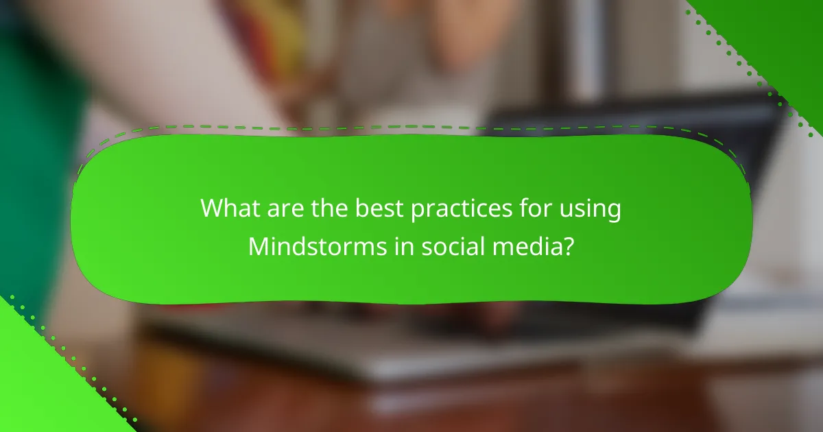 What are the best practices for using Mindstorms in social media?