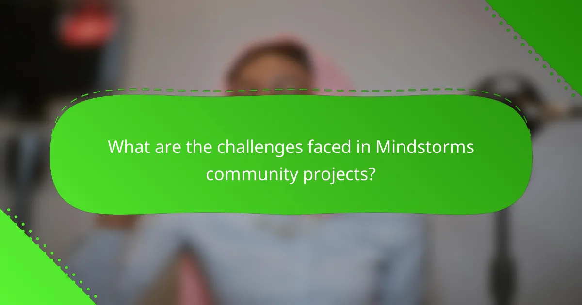 What are the challenges faced in Mindstorms community projects?
