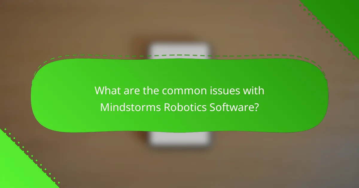 What are the common issues with Mindstorms Robotics Software?