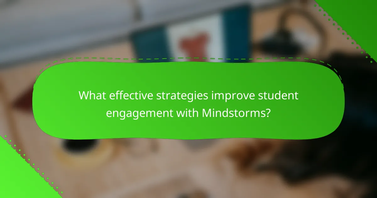What effective strategies improve student engagement with Mindstorms?