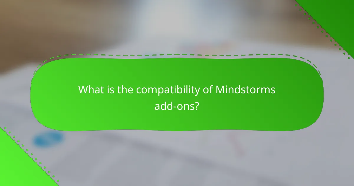 What is the compatibility of Mindstorms add-ons?