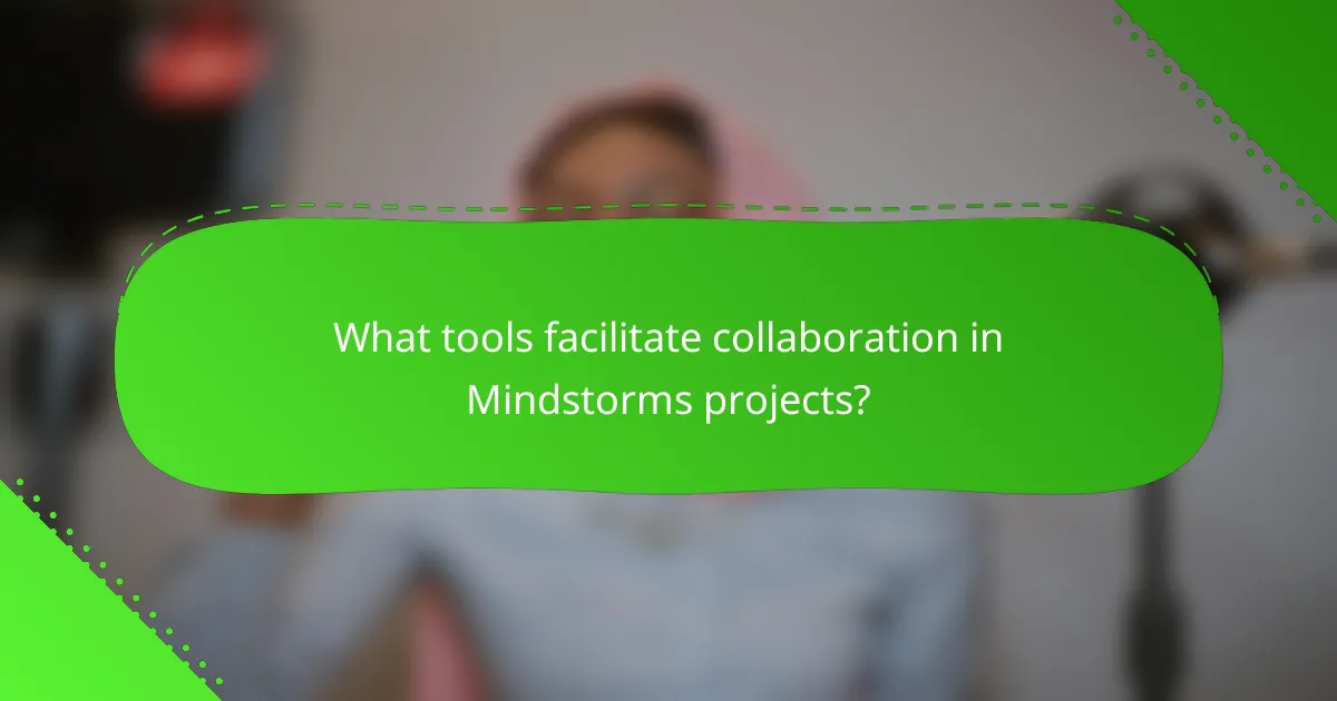 What tools facilitate collaboration in Mindstorms projects?