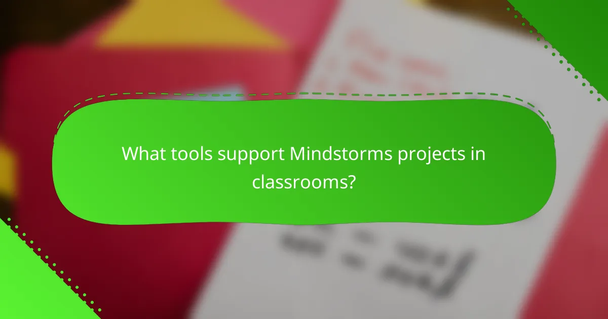 What tools support Mindstorms projects in classrooms?